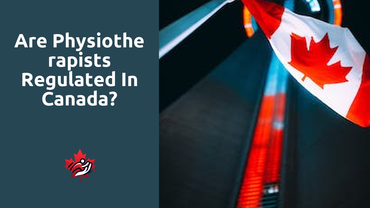 Are physiotherapists regulated in Canada?