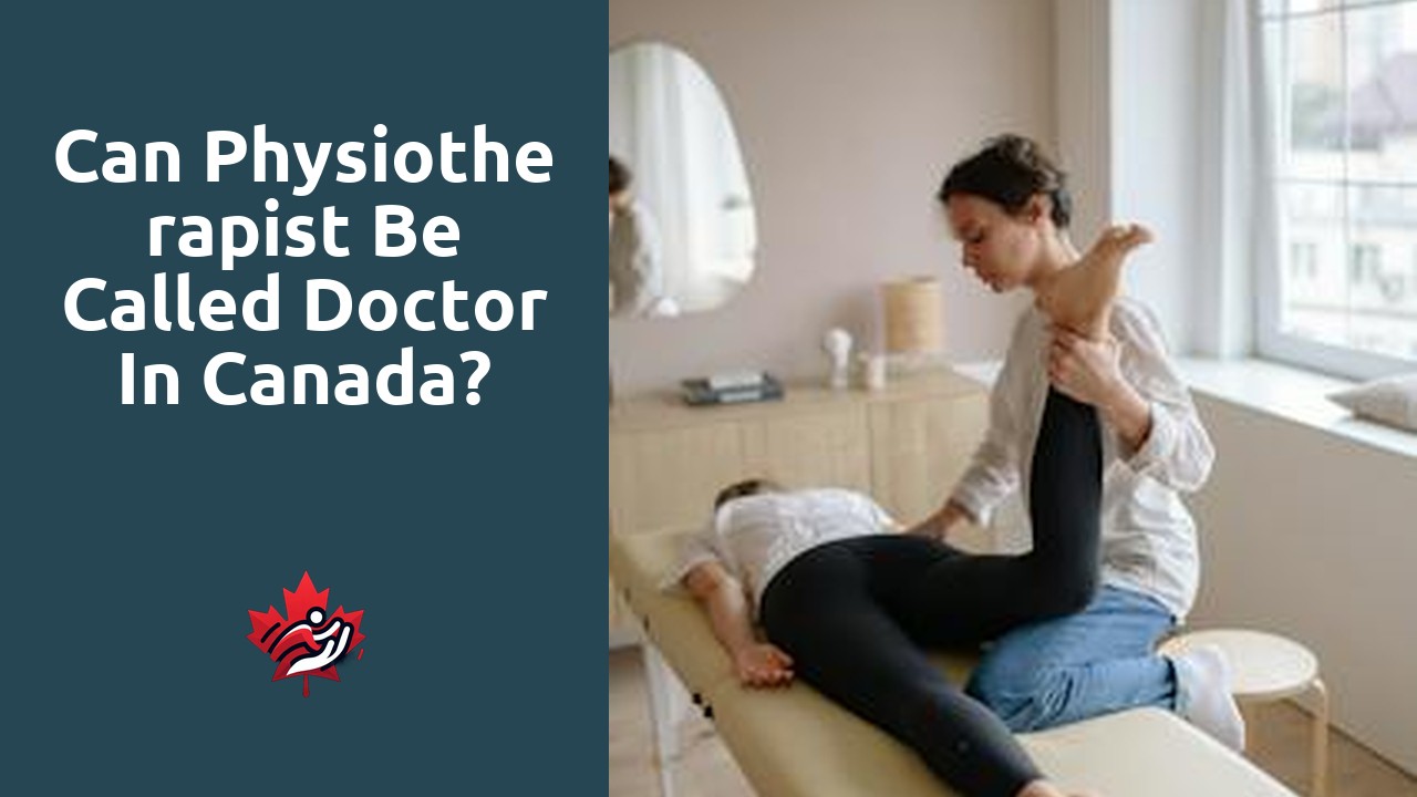 Can physiotherapist be called doctor in Canada?