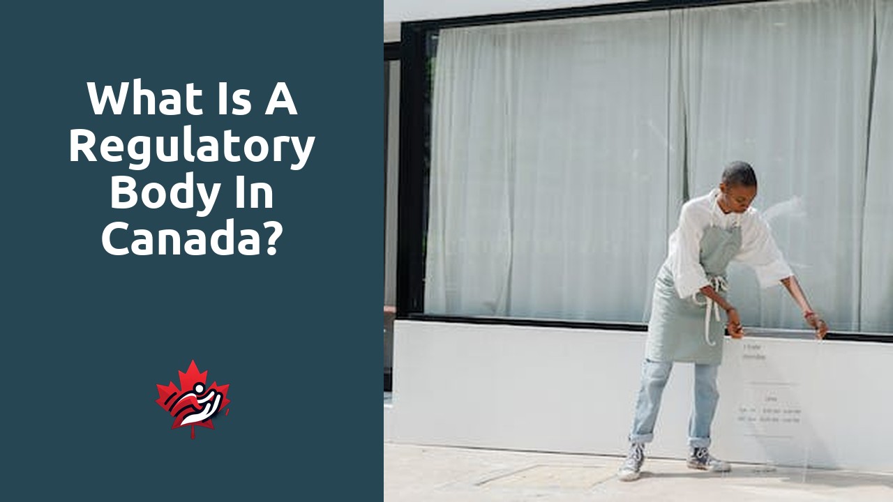 What is a regulatory body in Canada?