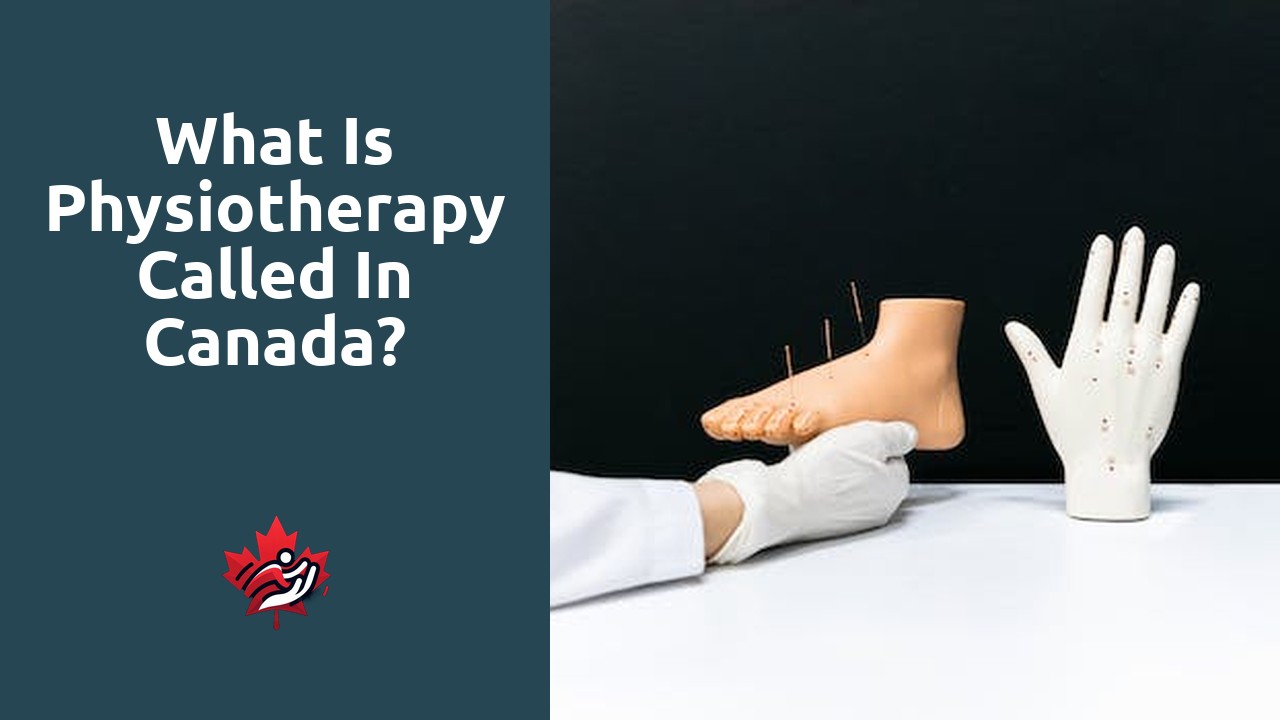 What is physiotherapy called in Canada?
