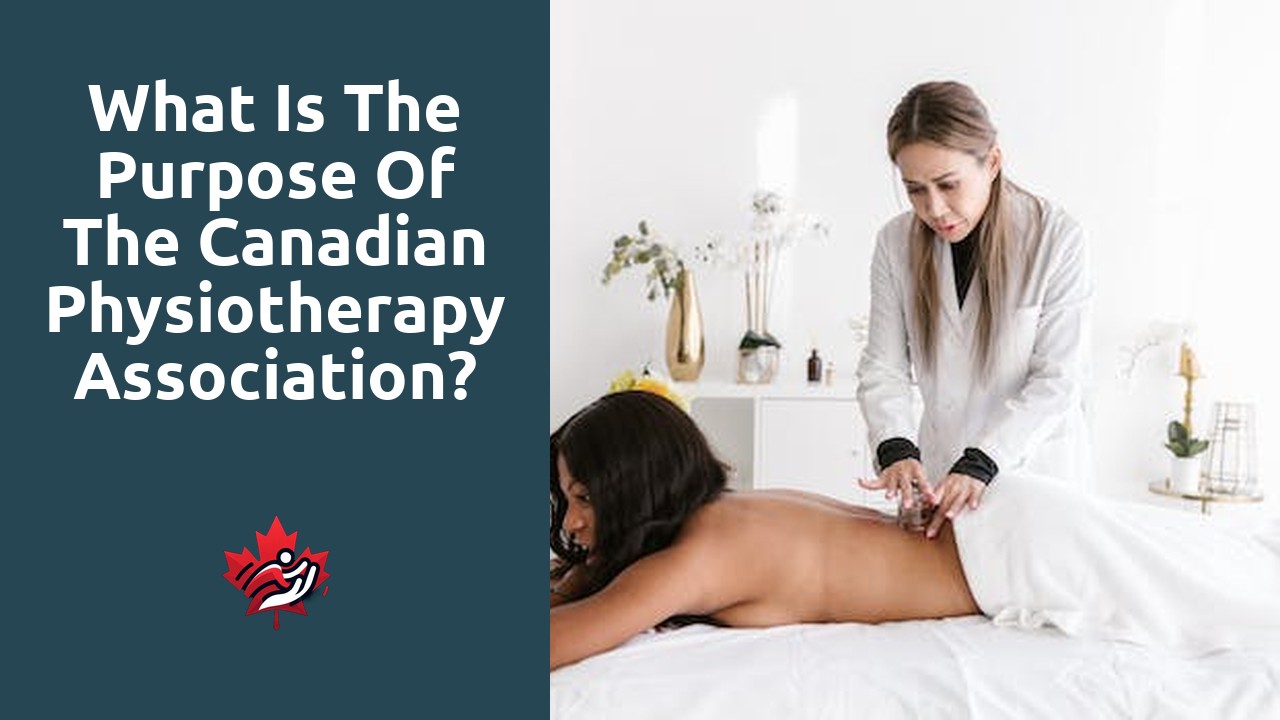 What is the purpose of the Canadian Physiotherapy Association?
