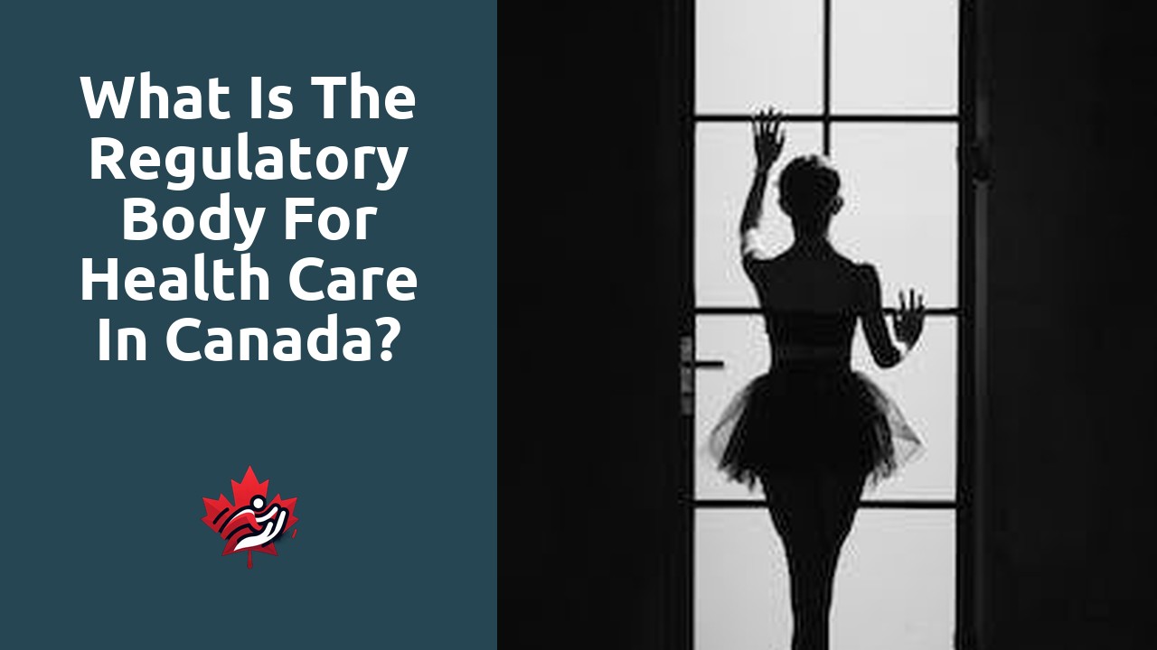 What is the regulatory body for health care in Canada?